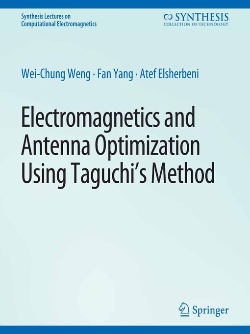Title details for Electromagnetics and Antenna Optimization using Taguchi's Method by Wei-Chung Weng - Available